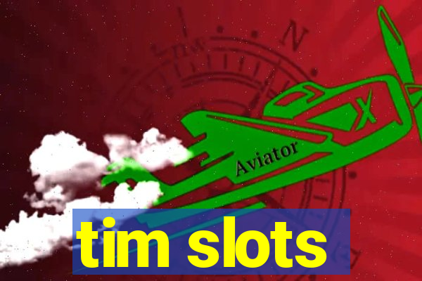 tim slots